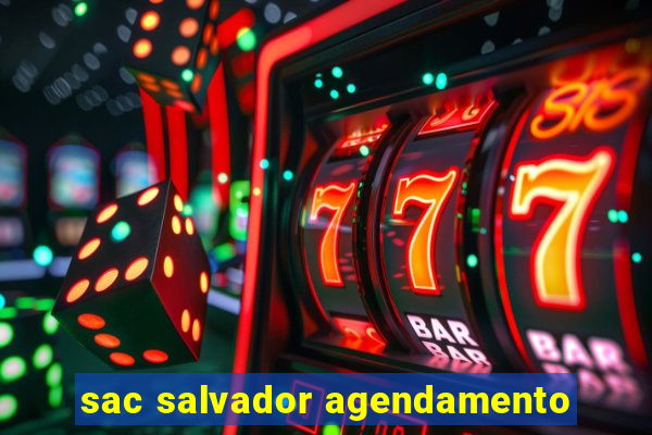 sac salvador agendamento